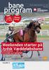 program Weekenden starter på Jydsk Væddeløbsbane 8 travløb og 2 galopløb GRATIS ENTRÉ 1. LØB STARTER KL Følg os på